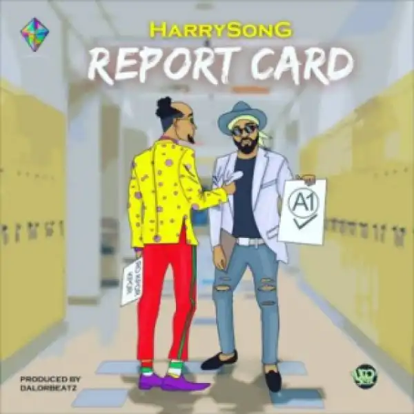 Harrysong - “Report Card”